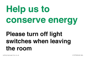 Help us to conserve energy - Please turn off light switches when leaving the room